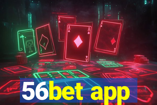 56bet app